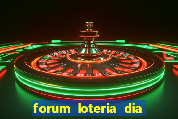 forum loteria dia de sorte